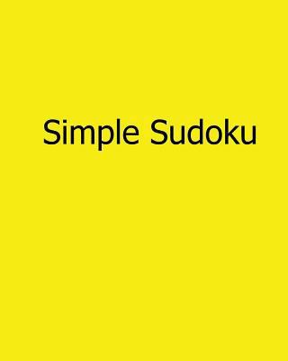 Simple Sudoku: Fun, Large Print Sudoku Puzzles [Large Print] 1482501988 Book Cover