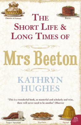 The Short Life & Long Times of Mrs Beeton 1841153745 Book Cover