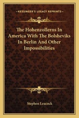 The Hohenzollerns In America With The Bolshevik... 1162772387 Book Cover