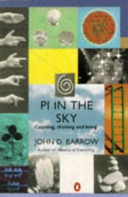 Pi in the Sky: Counting, Thinking and Being (Pe... 0140231099 Book Cover