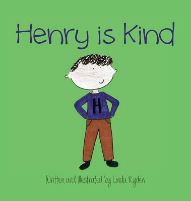 Henry is Kind (Rosie & Friends: Kids Who Are Mi... 0997695455 Book Cover