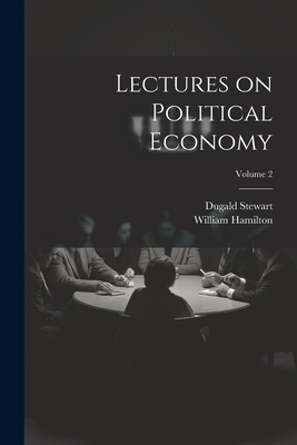 Lectures on Political Economy; Volume 2 1021457450 Book Cover