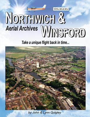 Northwich & Winsford Aerial Archives: Take a un... 0953494667 Book Cover