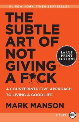 The Subtle Art of Not Giving a F*ck: A Counteri... [Large Print] 0062899147 Book Cover