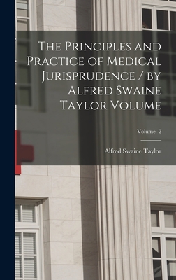 The Principles and Practice of Medical Jurispru... 1015872360 Book Cover
