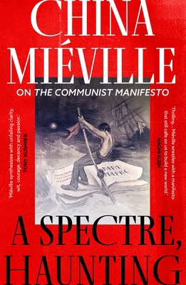 A Spectre, Haunting: On the Communist Manifesto 1803289341 Book Cover