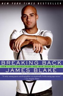 Breaking Back : How I Lost Everything and Won Back My Life
