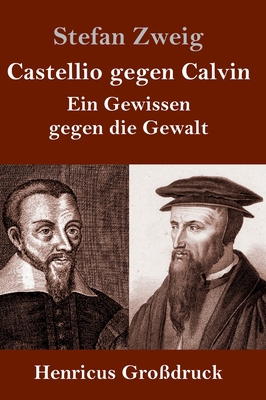 Castellio gegen Calvin (Großdruck): Ein Gewisse... [German] 3847835963 Book Cover