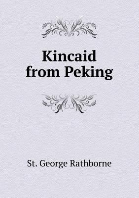Kincaid from Peking 5518593899 Book Cover