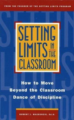 Setting Limits in the Classroom: How to Move Be... 0761500332 Book Cover