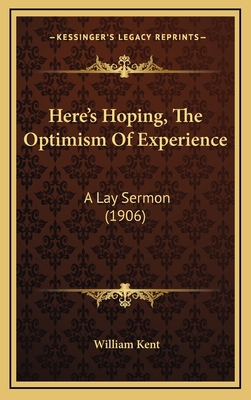 Here's Hoping, The Optimism Of Experience: A La... 1168730279 Book Cover