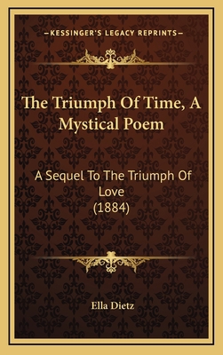 The Triumph of Time, a Mystical Poem: A Sequel ... 1165193515 Book Cover