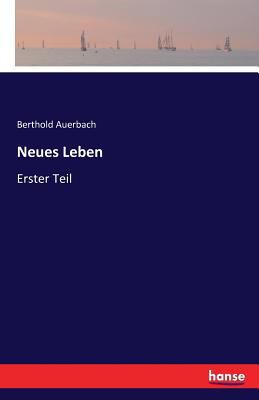 Neues Leben: Erster Teil [German] 3741130907 Book Cover