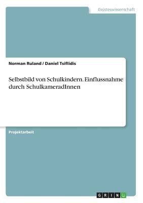 Selbstbild von Schulkindern. Einflussnahme durc... [German] 3668266735 Book Cover