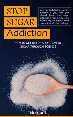 Stop Sugar Addiction: How to get rid of addicti... B0F79H659V Book Cover