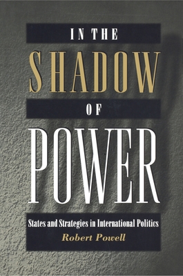 In the Shadow of Power: States and Strategies i... 0691004579 Book Cover