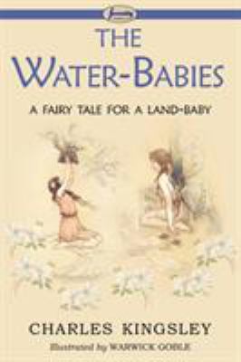 The Water-Babies (a Fairy Tale for a Land-Baby) 1604505877 Book Cover