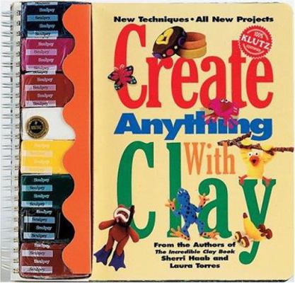 Create Anything with Clay [With 8 1-Oz Blocks o... B001KRR0MS Book Cover