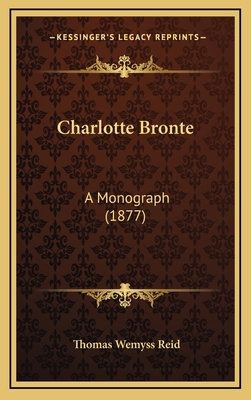 Charlotte Bronte: A Monograph (1877) 1164748106 Book Cover