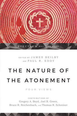 The Nature of the Atonement: Four Views 0830825703 Book Cover