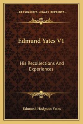 Edmund Yates V1: His Recollections And Experiences 1163242195 Book Cover