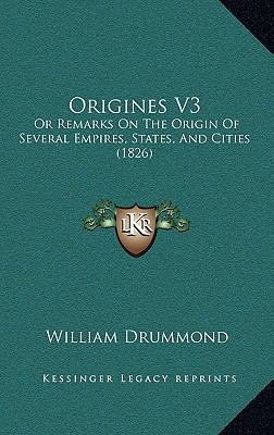 Origines V3: Or Remarks On The Origin Of Severa... 1167137213 Book Cover