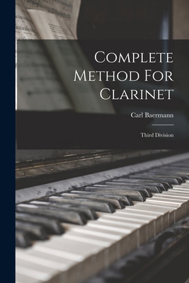 Complete Method For Clarinet: Third Division 101539941X Book Cover
