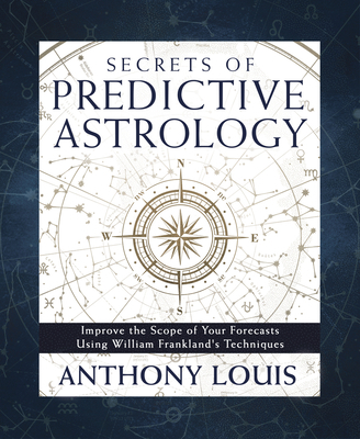 Secrets of Predictive Astrology: Improve the Sc... 0738774642 Book Cover