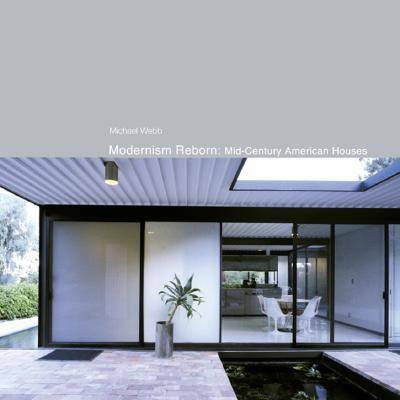 Modernism Reborn: Mid-Century American Houses 078930550X Book Cover