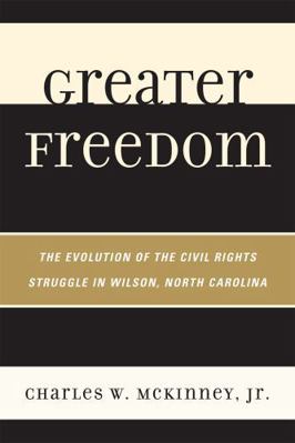 Greater Freedom: The Evolution of the Civil Rig... 0761852301 Book Cover