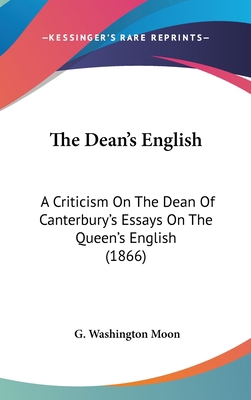 The Dean's English: A Criticism On The Dean Of ... 0548922780 Book Cover