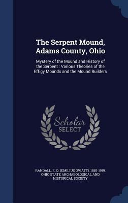 The Serpent Mound, Adams County, Ohio: Mystery ... 1340121492 Book Cover