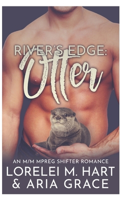 Rivers Edge: Otter: An M/M MPreg Shifter Romance [German] B096HPZLTK Book Cover