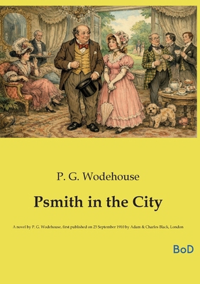 Psmith in the City: A novel by P. G. Wodehouse,... B0GLX6Q54S Book Cover