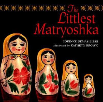 The Littlest Matryoshka 0786821256 Book Cover