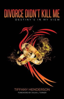 Divorce Didn't Kill Me; Destiny's in My View B08D527T9Q Book Cover