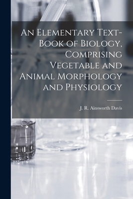 An Elementary Text-book of Biology, Comprising ... 1015293557 Book Cover