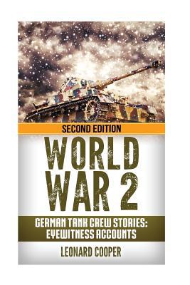 World War 2: German Tank Crew Stories: Eyewitne... 1533530009 Book Cover