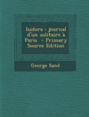 Isidora: journal d'un solitaire ? Paris [French] 1293495778 Book Cover