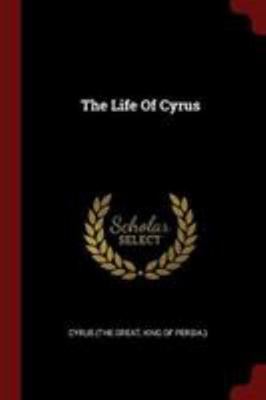 The Life Of Cyrus 1376136147 Book Cover