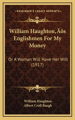 William Haughton's Englishmen For My Money: Or ... 116635895X Book Cover