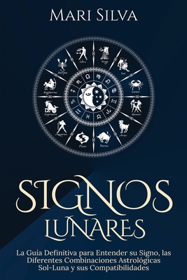 Signos lunares: La guía definitiva para entende... [Spanish] B093R7XR6B Book Cover