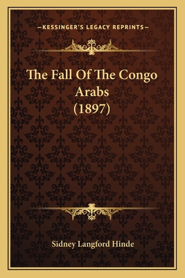 The Fall Of The Congo Arabs (1897) 1165120445 Book Cover
