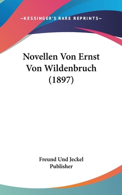 Novellen Von Ernst Von Wildenbruch (1897) [German] 1160618828 Book Cover