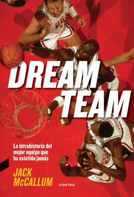 Dream Team: La Intrahistoria del Mejor Equipo Q... [Spanish] 8494745913 Book Cover