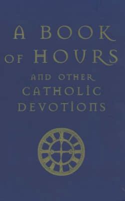 A Book of Hours and Other Catholic Devotions 1853112429 Book Cover