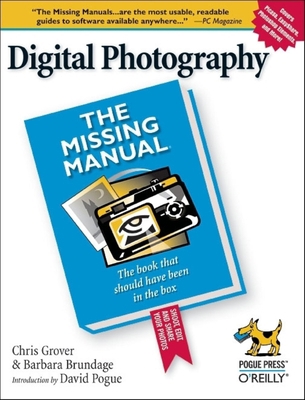 Digital Photography: The Missing Manual: The Mi... 0596008414 Book Cover