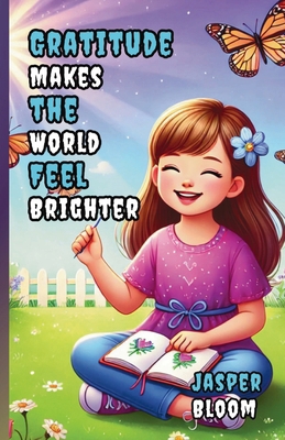 Gratitude Makes the World Feel Brighter 1300144254 Book Cover