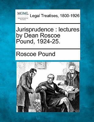 Jurisprudence: lectures by Dean Roscoe Pound, 1... 1240127936 Book Cover