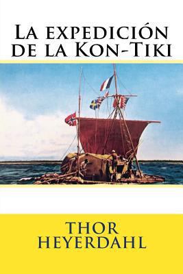 La expedicion de la Kon-Tiki [Spanish] 1537684620 Book Cover